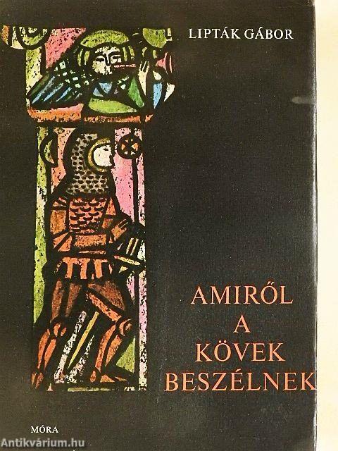 Amiről a kövek beszélnek