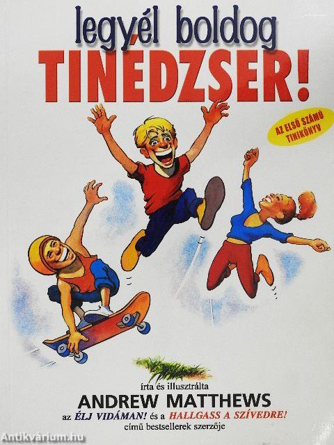 Legyél boldog tinédzser!