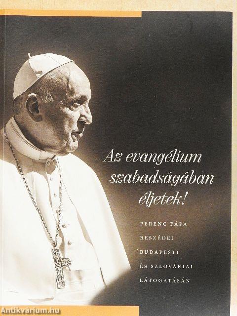 Az evangélium szabadságában éljetek!
