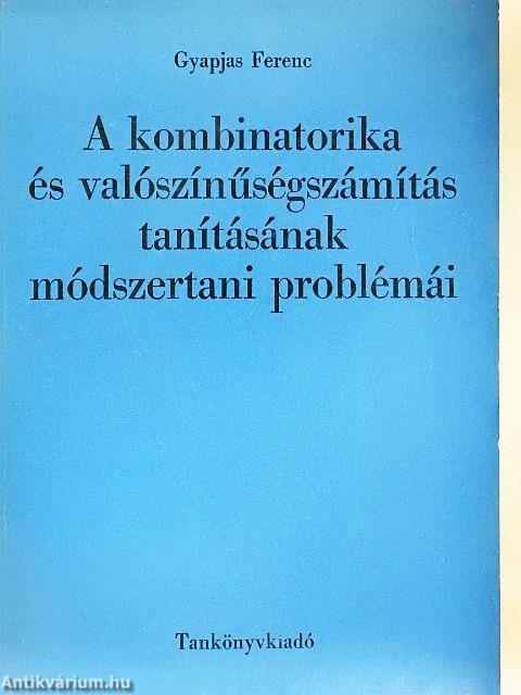 A kombinatorika és valószínűségszámítás tanításának módszertani problémái