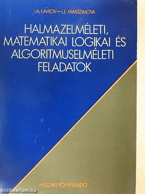 Halmazelméleti, matematikai logikai és algoritmuselméleti feladatok