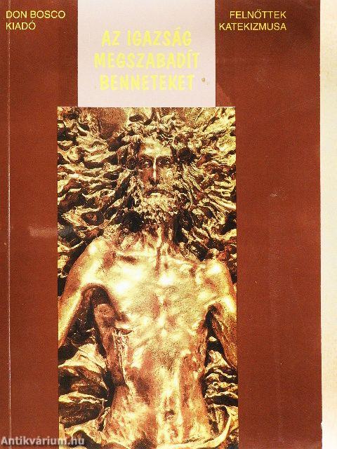 Az igazság megszabadít benneteket