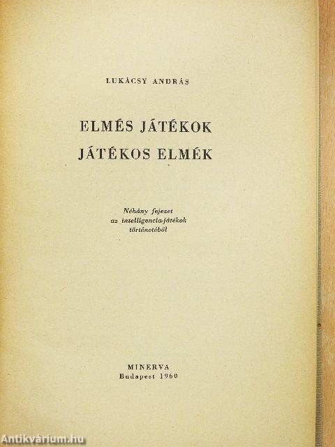 Elmés játékok, játékos elmék