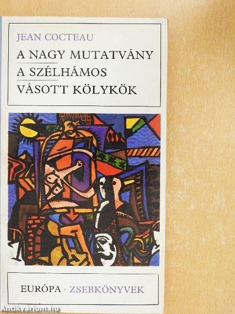 A nagy mutatvány/A szélhámos/Vásott kölykök