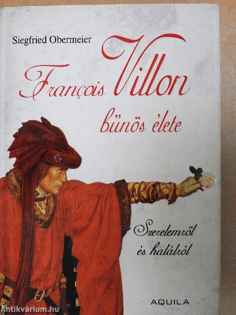 Francois Villon bűnös élete