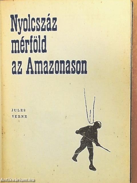 Nyolcszáz mérföld az Amazonason