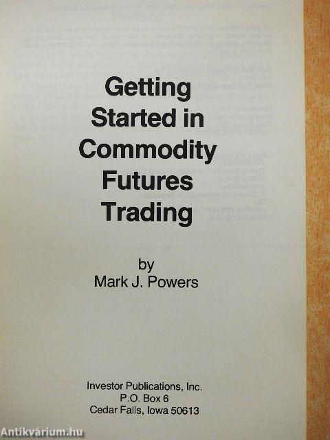 Getting Started in Commodity Futures Trading