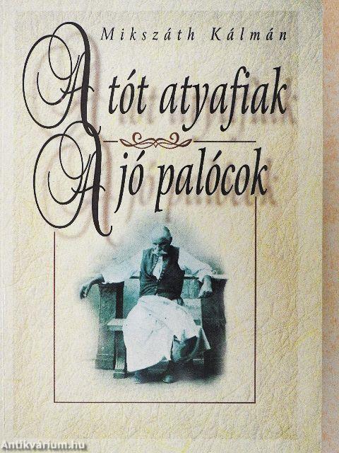 A tót atyafiak/A jó palócok