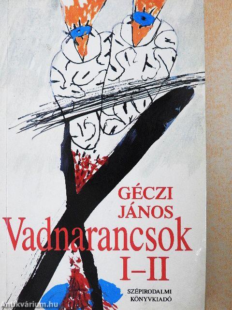 Vadnarancsok I-II.