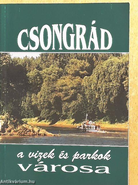 Csongrád a vizek és parkok városa