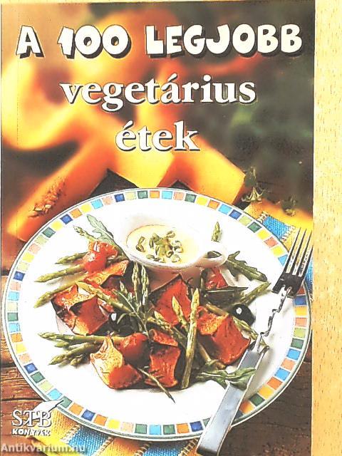 A 100 legjobb vegetárius étek