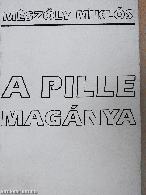 A pille magánya