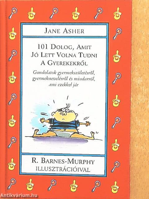 101 dolog, amit jó lett volna tudni a gyerekekről