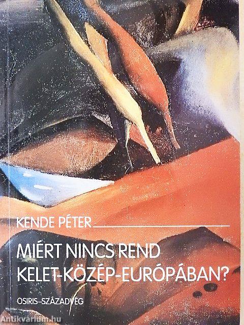 Miért nincs rend Kelet-Közép-Európában?