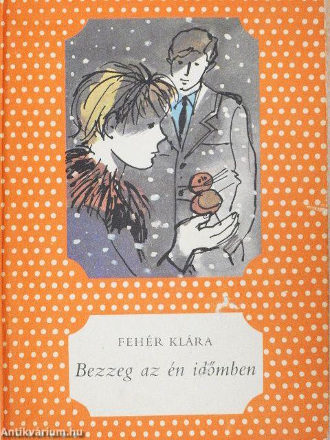 Bezzeg az én időmben