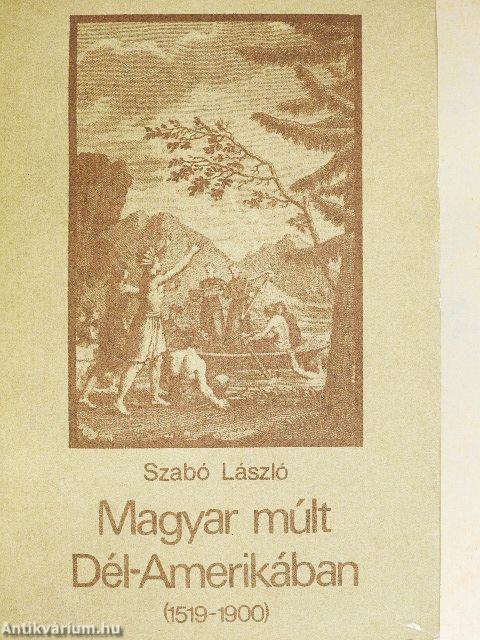 Magyar múlt Dél-Amerikában (1519-1900)