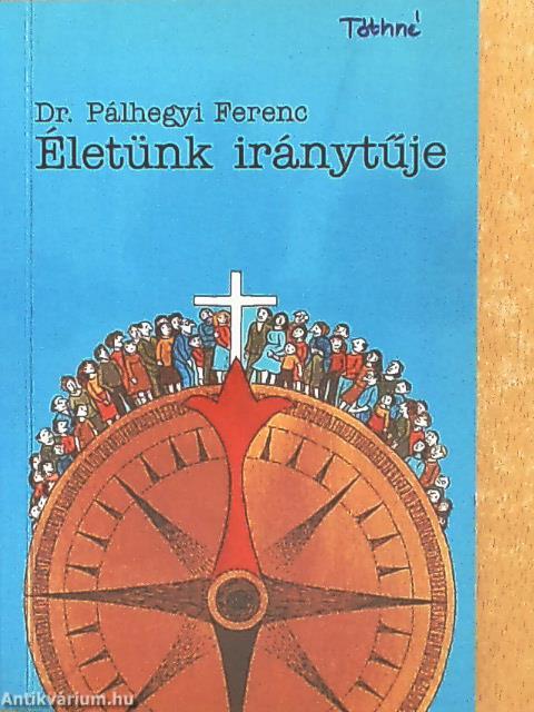 Életünk iránytűje