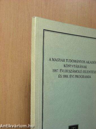 A Magyar Tudományos Akadémia könyvtárának 1987. évi beszámoló jelentése és 1988. évi programja