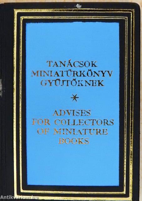 Tanácsok miniatűrkönyv gyűjtőknek (minikönyv) (aláírt példány)