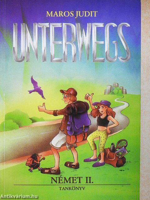Unterwegs - Német II. tankönyv