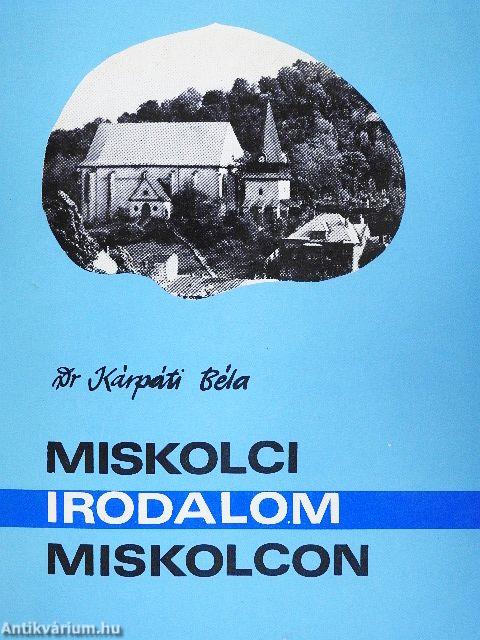 Miskolci irodalom, irodalom Miskolcon