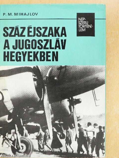 Száz éjszaka a jugoszláv hegyekben