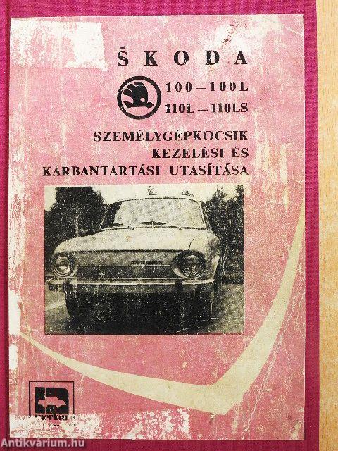 Skoda 100-100L, 110L-110LS személygépkocsik kezelési és karbantartási utasítása