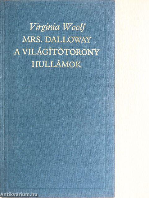 Mrs. Dalloway/A világítótorony/Hullámok