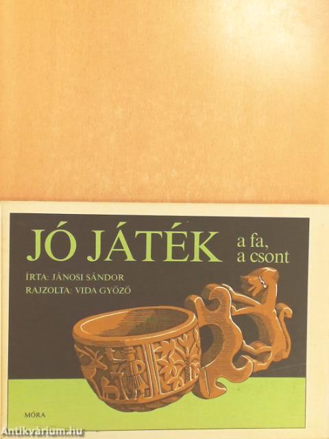 Jó játék a fa, a csont