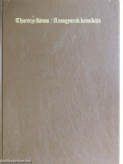 A magyarok krónikája I-II.