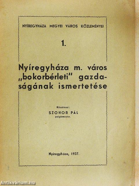 Nyíregyháza m. város "bokorbérleti" gazdaságának ismertetése