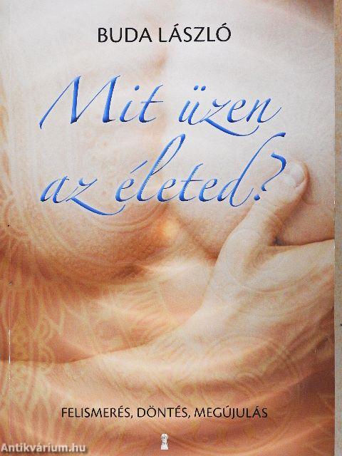 Mit üzen az életed?