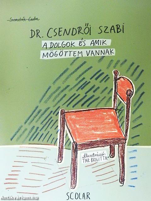 A dolgok és amik mögöttem vannak