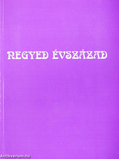 Negyed évszázad (dedikált példány)