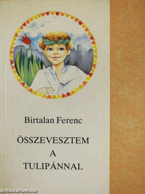Összevesztem a tulipánnal (dedikált példány)