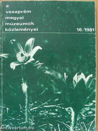A Veszprém Megyei Múzeumok Közleményei 1981/16.