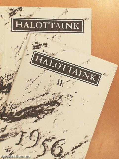 Halottaink 1956 I-II.