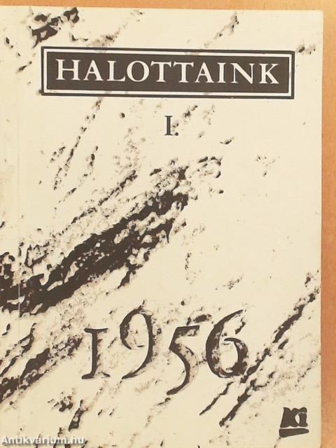 Halottaink 1956 I-II.