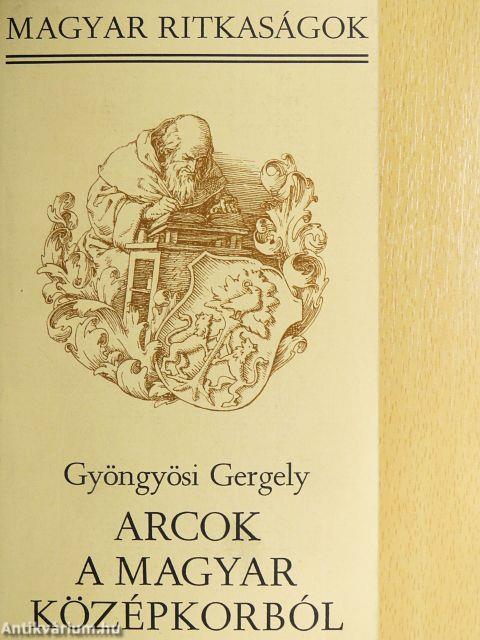 Arcok a magyar középkorból