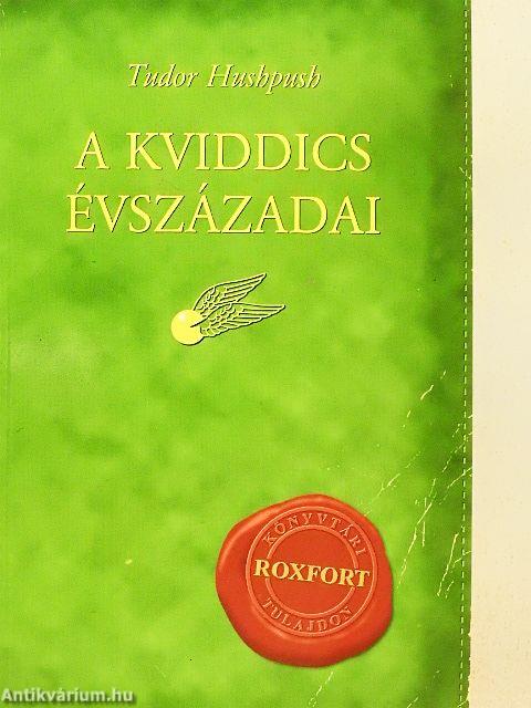 Tudor Hushpush: A kviddics évszázadai