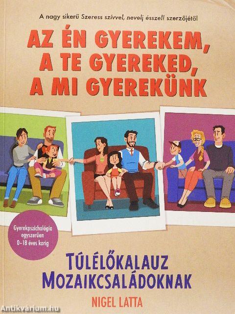 Az én gyerekem, a te gyereked, a mi gyerekünk