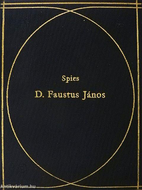 D. Faustus János hírhedett varázsló és fekete mágus históriája