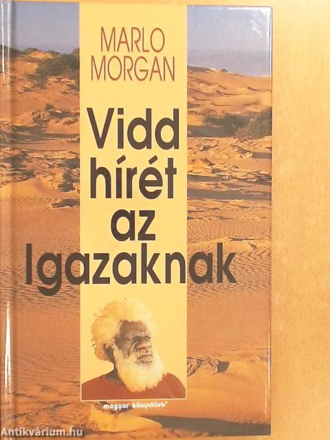 Vidd hírét az Igazaknak