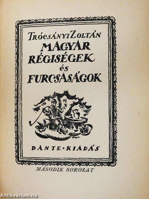 Magyar régiségek és furcsaságok I-IV.