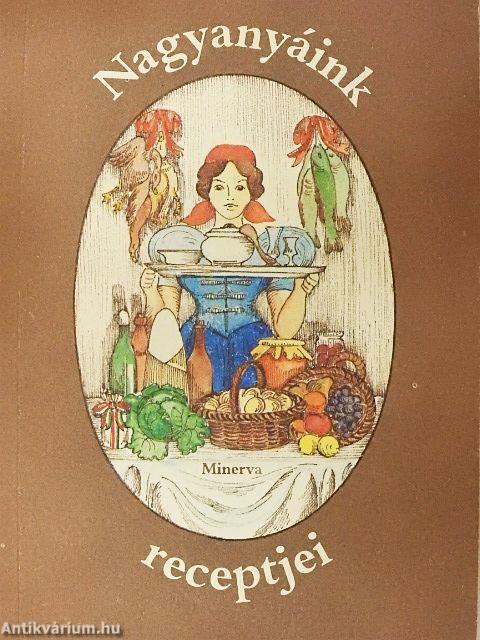 Nagyanyáink receptjei