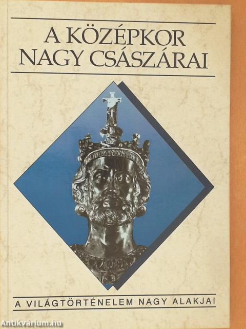 A középkor nagy császárai
