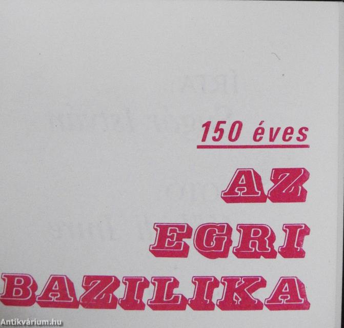 150 éves az egri bazilika (minikönyv)
