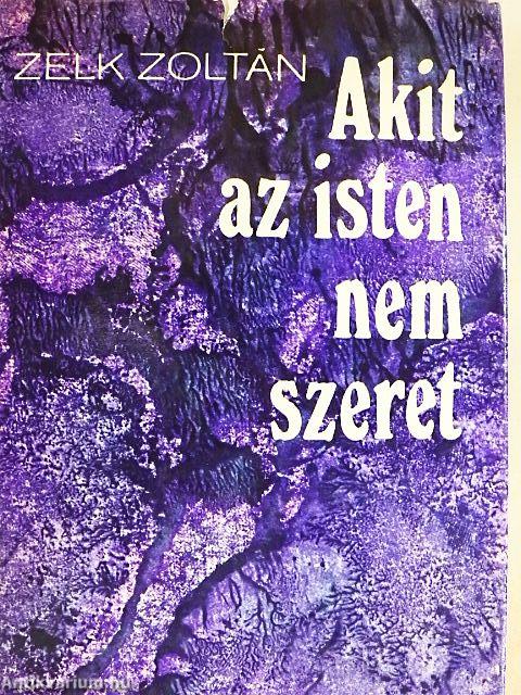 Akit az isten nem szeret