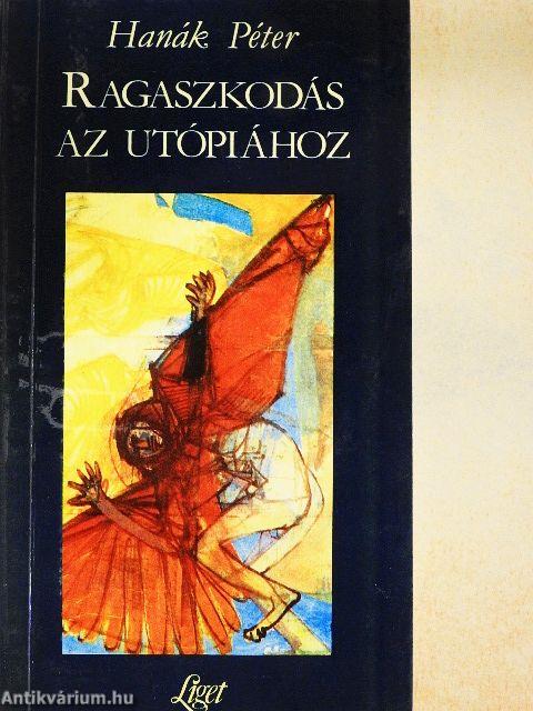 Ragaszkodás az utópiához