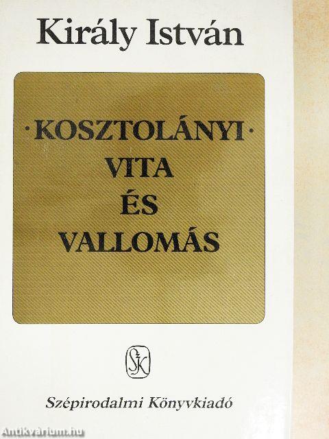 Kosztolányi - vita és vallomás